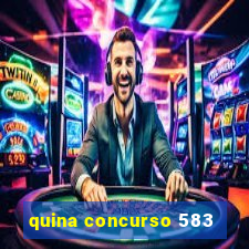 quina concurso 583